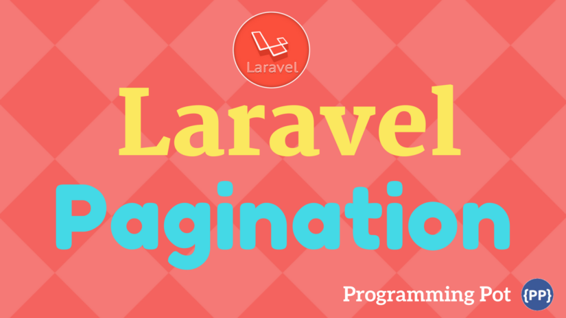 How To Add Pagination In Laravel-Programming Pot
