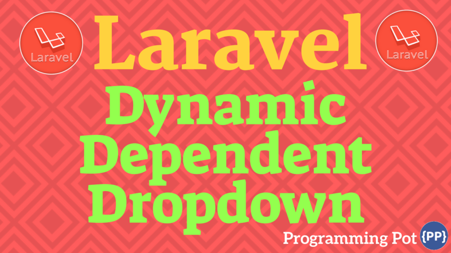 Laravel Dynamic Dependent Dropdown