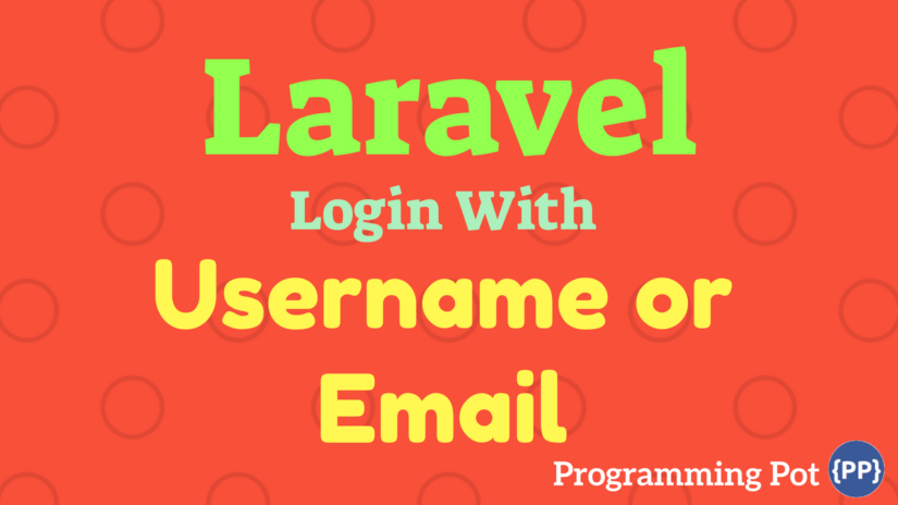 Laravel Login with Username or Email