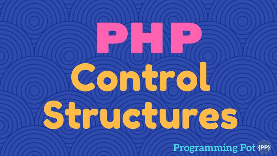 PHP-Control-Structures-Programming-Pot